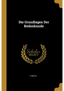 Die Grundlagen Der Bodenkunde