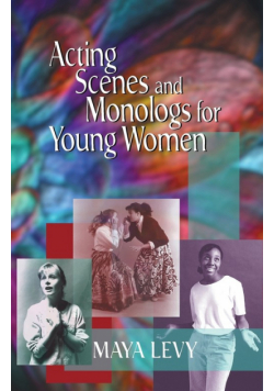 Acting Scenes and Monologs for Young Women