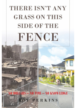 There Isn't Any Grass on This Side of the Fence