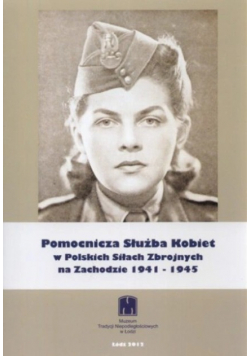 Pomocnicza Służba Kobiet w Polskich Siłach Zbrojnych na Zachodzie 1941 - 1945