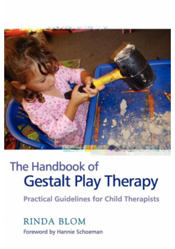 The Handbook of Gestalt Play Therapy