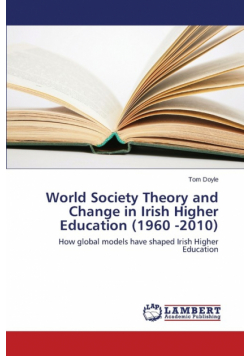 World Society Theory and Change in Irish Higher Education (1960 -2010)