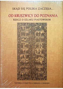 Od Kruszwicy do Poznania NOWA