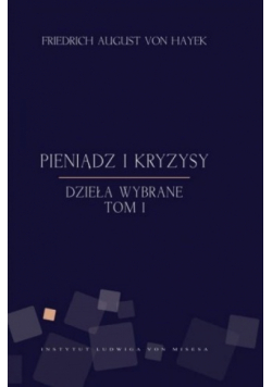 Dzieła wybrane Pieniądz i kryzysy Tom 1