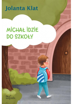 Michał idzie do szkoły. Opowiadania