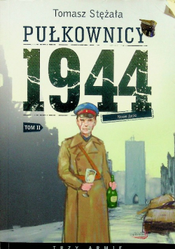 Pułkownicy 1944 Tom 2 Nowe życie