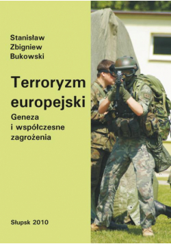 Terroryzm europejski. Geneza i współczesne zagrożenia
