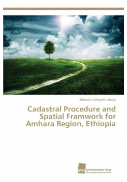 Cadastral Procedure and Spatial Framwork for Amhara Region, Ethiopia