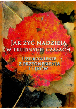 Jak żyć nadzieja w trudnych czasach