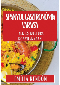 Spanyol Gasztronómia Varázsa