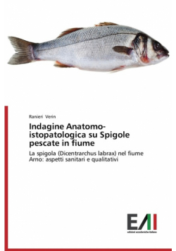 Indagine Anatomo-istopatologica su Spigole pescate in fiume