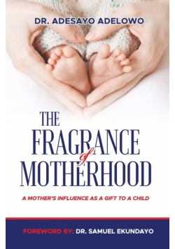 The Fragrance of Motherhood