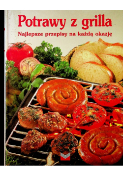 Potrawy z grilla najlepsze przepisy na każdą okazję