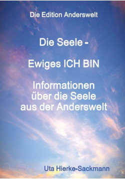 Die Seele Ewiges ICH BIN