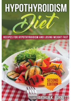 Hypothyroidism Diet [Second Edition]