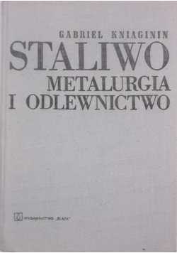 Staliwo Metalurgia i odlewnictwo