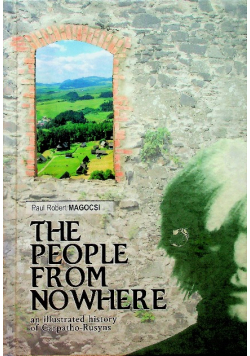 The people from nowhere an illustrated history of Carpatho - Rusyns