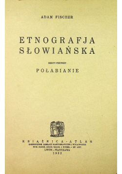 Etnografja słowiańska zeszyt pierwszy Połabianie reprint 1932 r
