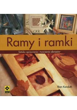 Ramy i ramki Sztuka oprawiania obrazów