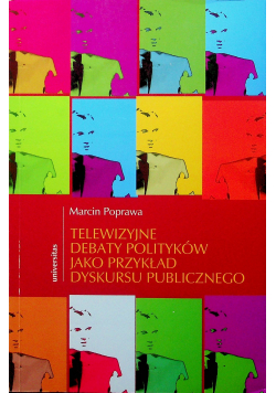 Telewizyjne debaty polityków jako przykład dyskursu publicznego