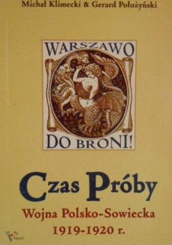 Czas próby Wojna Polsko - Sowiecka 1919 - 1920 r