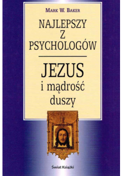 Najlepszy z psychologów Jezus i mądrość duszy
