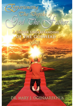 Experiencing the Depths of God the Father