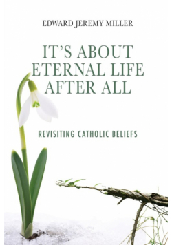 It's About Eternal Life After All