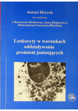 Leukocyty w warunkach oddziaływania promieni jonizujących