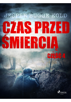 Czas przed śmiercią. Czas przed śmiercią: część 4 (#4)