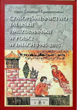 Czasopiśmiennictwo tatarskie i muzułmańskie w Polsce w latach 1945 2015