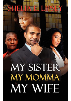 My Sister, My Momma, My Wife