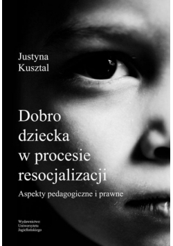 Dobro dziecka w procesie resocjalizacji. Aspekty..