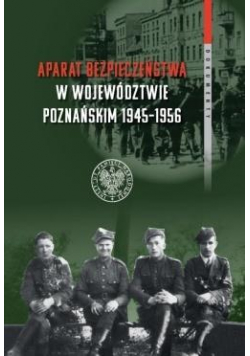 Aparat bezpieczeństwa w województwie poznańskim
