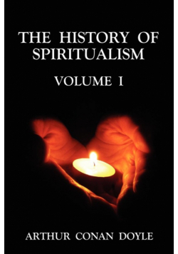 The History of Spiritualism Volume 1