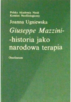 Giuseppe Mazzini - historia jako narodowa terapia