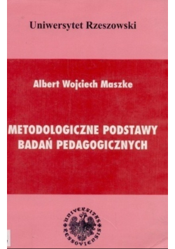 Metodologiczne podstawy badań pedagogicznych