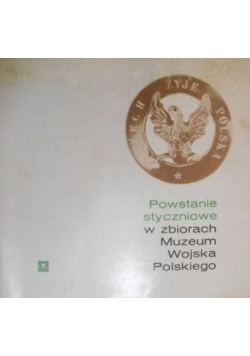 Powstanie styczniowe w zbiorach Muzeum Wojska Polskiego