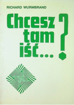 Chcesz tam iść