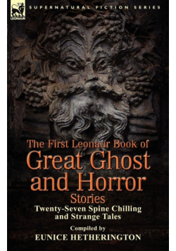 The First Leonaur Book of Great Ghost and Horror Stories