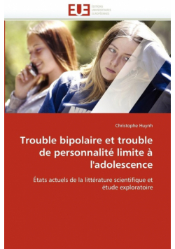 Trouble bipolaire et trouble de personnalité limite à l'adolescence