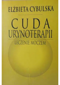 Cuda urynoterapii Leczenie moczem