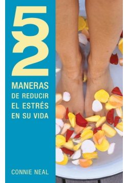 52 Maneras de Reducir el Estres en su Vida = 52 Way to Reduce Stress in Your Life