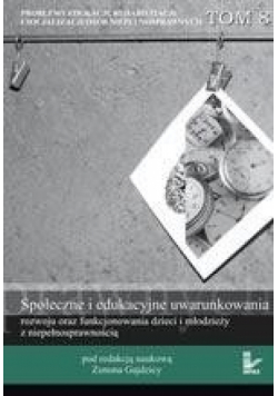 Problemy edukacji, rehabilitacji i socjalizacji osób niepełnosprawnych, t. 8