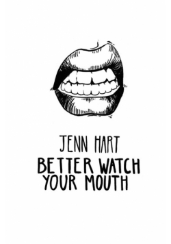 Better Watch Your Mouth
