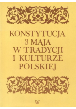 Konstytucja 3 Maja w tradycji i kulturze polskiej