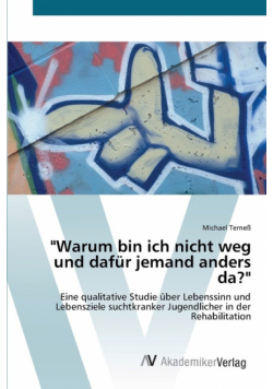 "Warum bin ich nicht weg und dafür jemand anders da?"