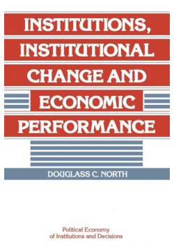 Institutions, Institutional Change and Economic             Performance