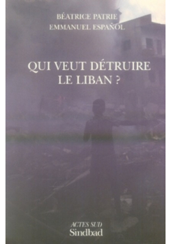 Qui veut detruire le liban
