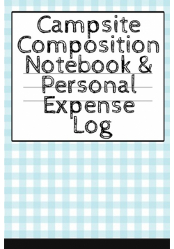 Campsite Composition Notebook & Personal Expense Log
